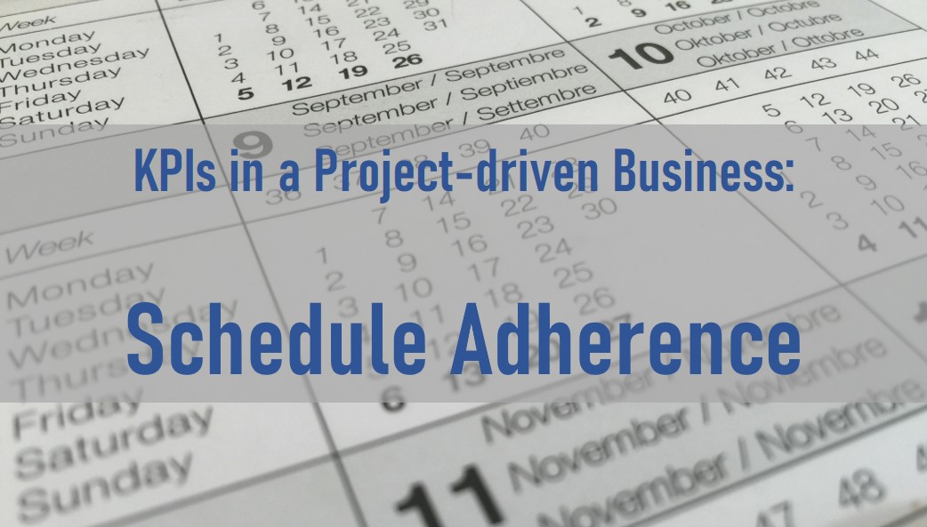 KPIs in a Project-driven Business: Schedule Adherence